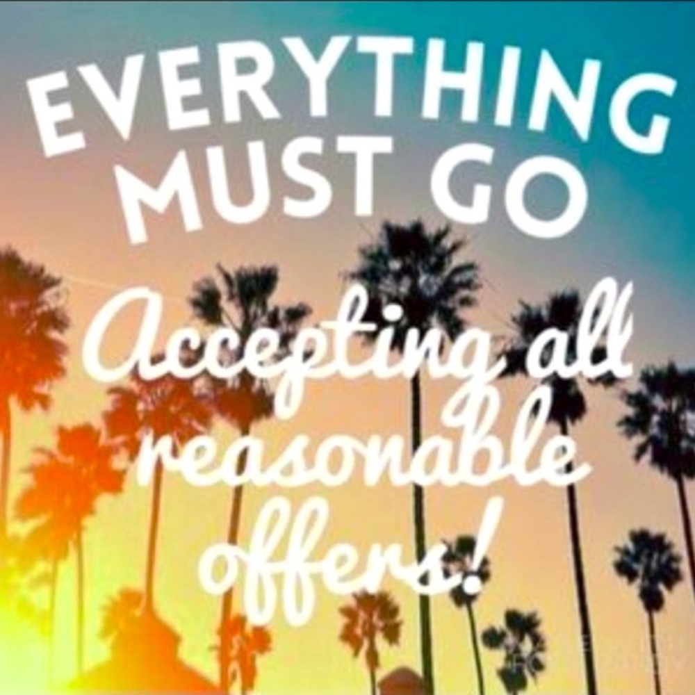 Everything must go!  Make me an offer!